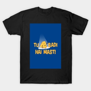 Tu Cheese Badi Hai Mast T-Shirt